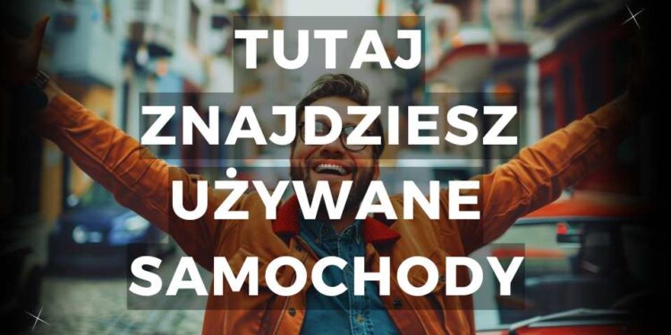 Gdzie szukać używanego samochodu w 2024 roku