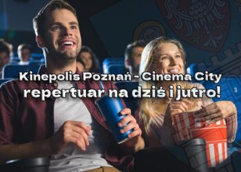 Kinepolis Poznań Cienema City - repertuar na dziś i jutro