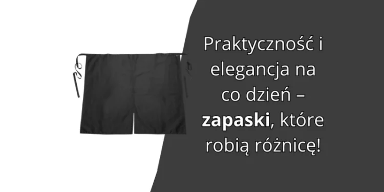 Zapaska kucharska – praktyczne dodatki do stroju kucharza