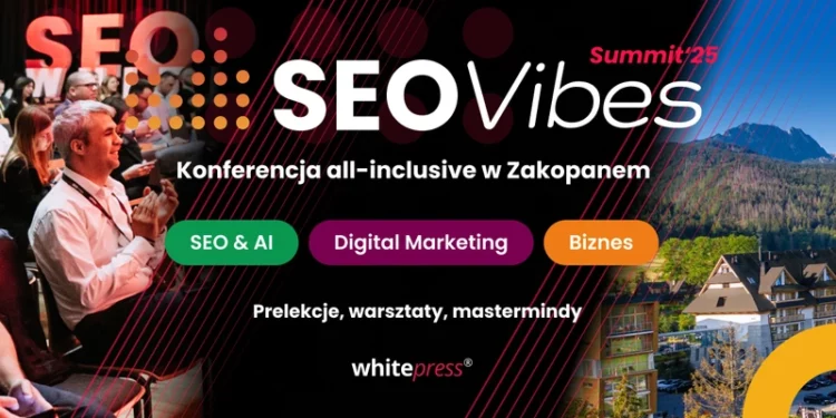 SEO Vibes Summit ‘25 – marketing, biznes, AI i SEO w górach
