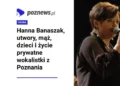Hanna Banaszak, fot. Maciej Ukleja, Wikimedia Commons